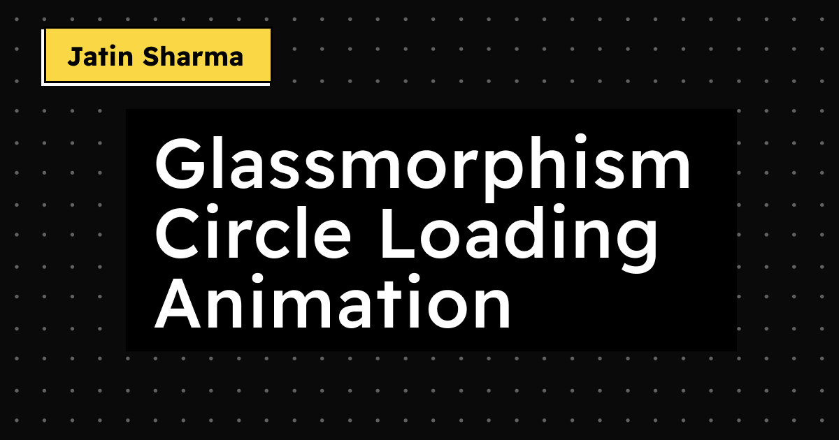 Glassmorphism Circle Loading Animation