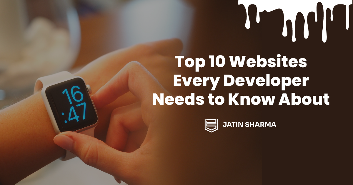 Top 10 Websites Every Developer Needs to Know About