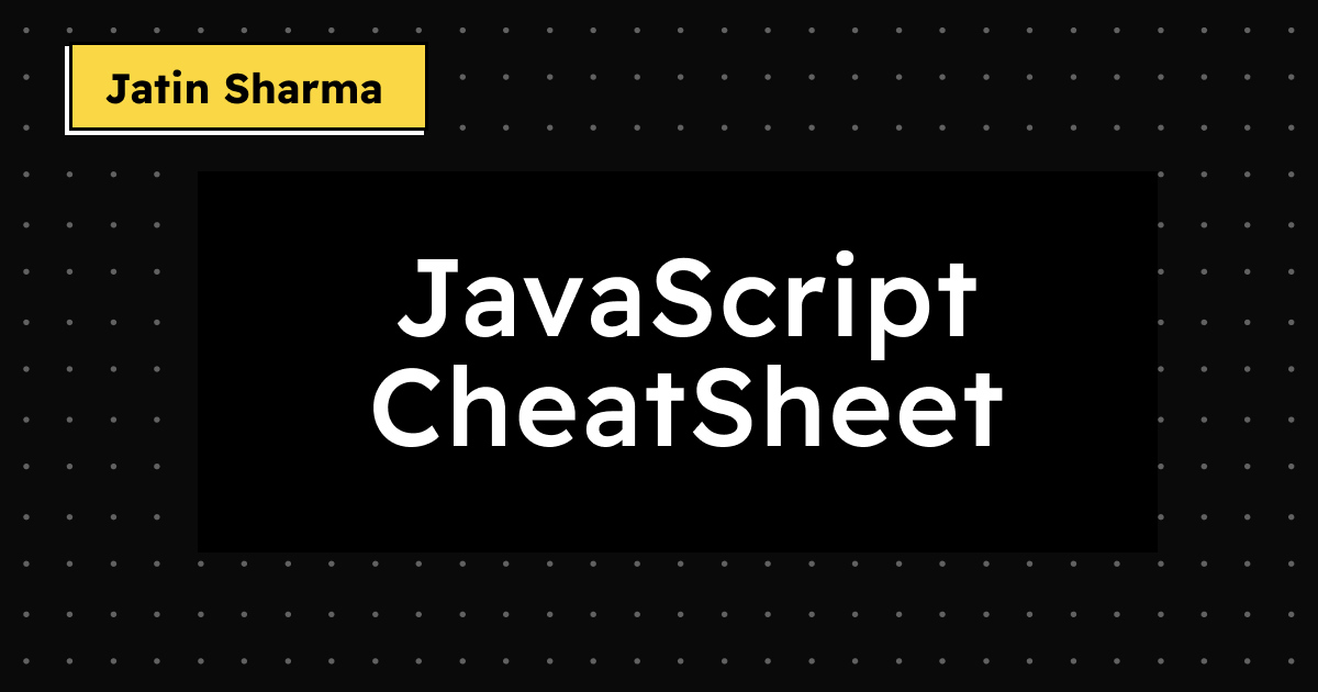 JavaScript Cheat Sheet that you should bookmark