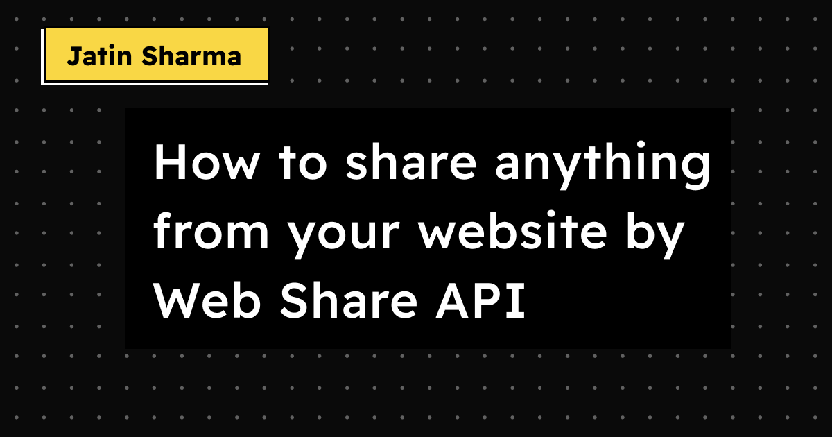 How to share anything from your website by Web Share API
