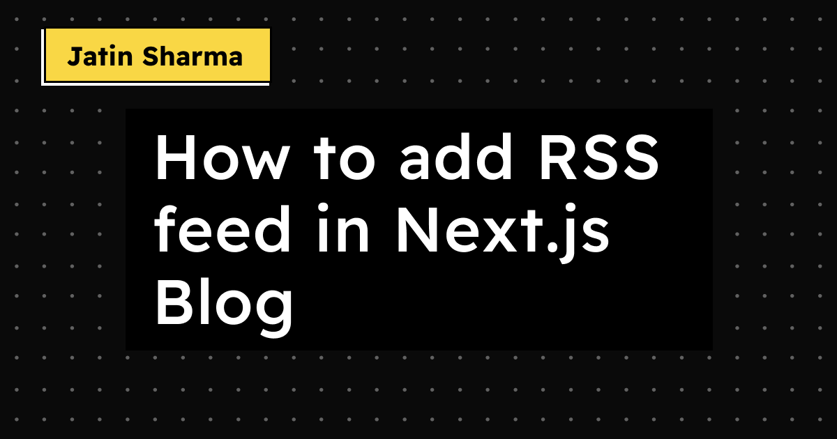 How to add RSS feed in Next.js Blog
