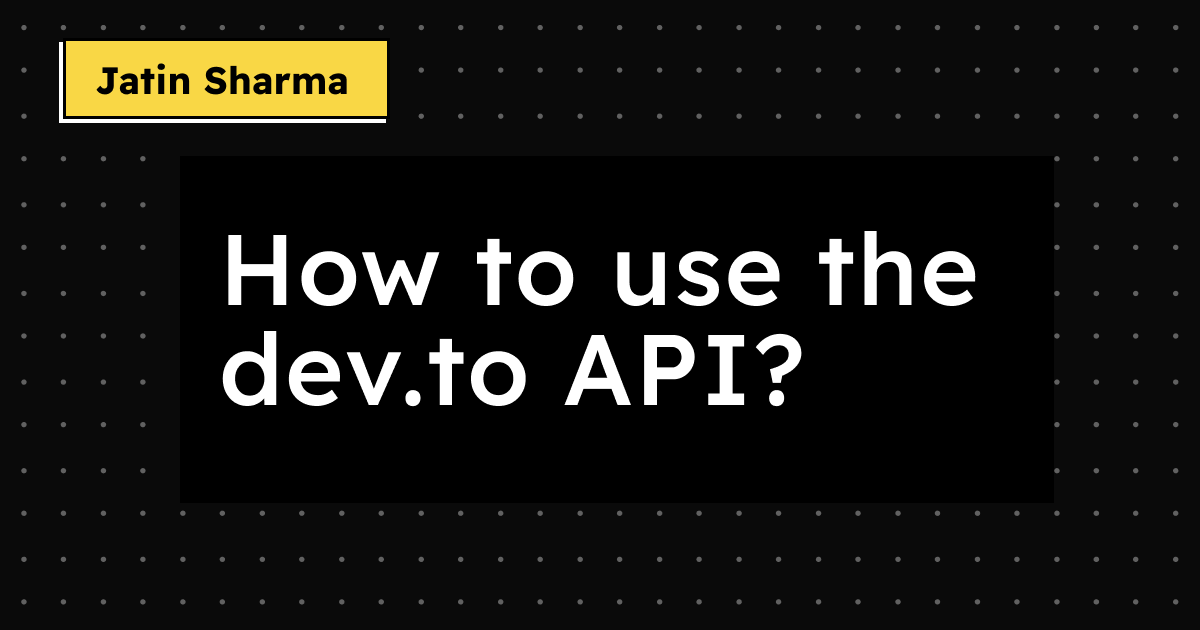 How to use the dev.to API?