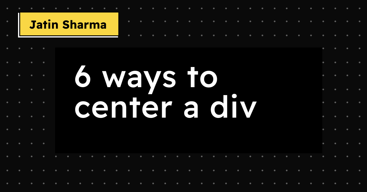 6 ways to center a div