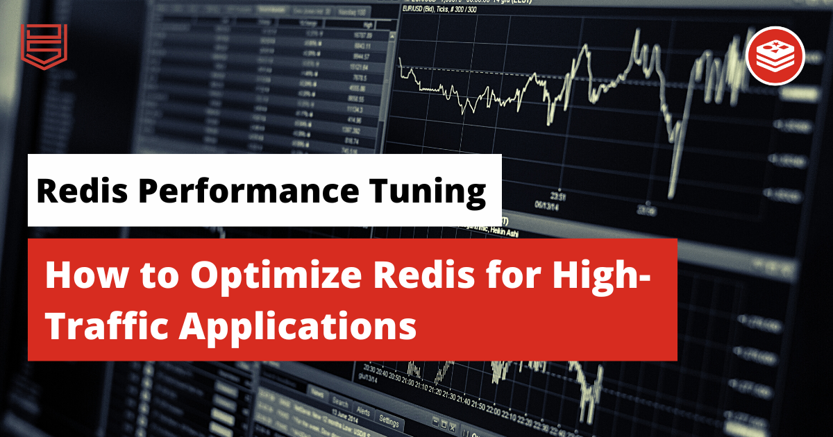 Redis Performance Tuning: How to Optimize Redis for High-Traffic Applications