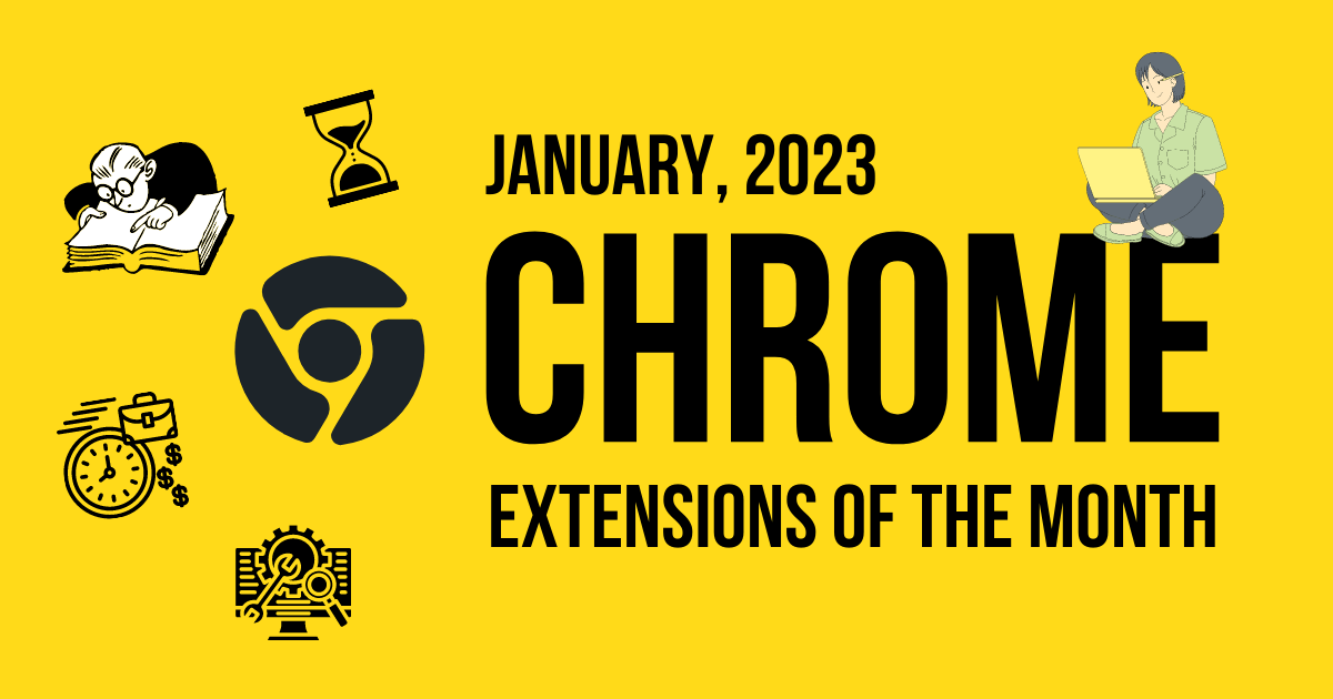 Chrome Extensions of the Month - January 2023