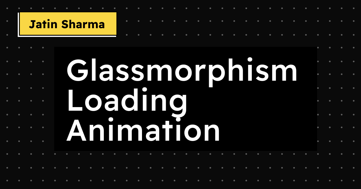 Glassmorphism Loading Animation