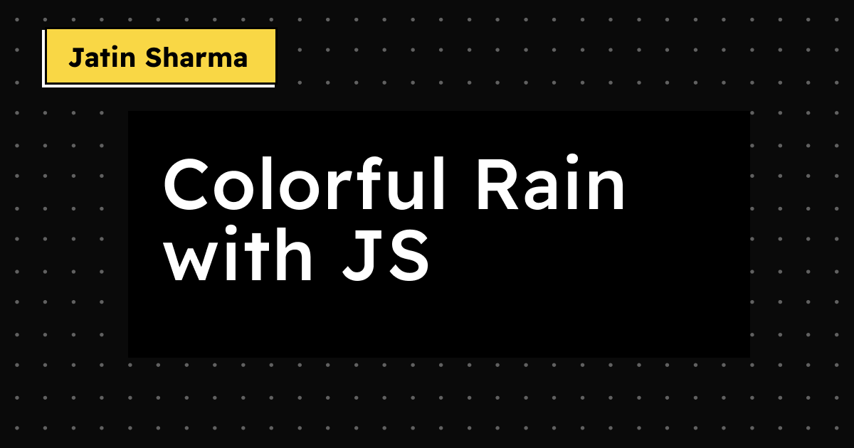 Colorful Rain with JS
