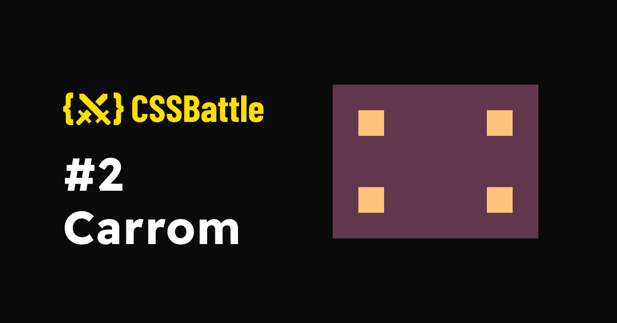 CSS Battle: #2 - Carrom
