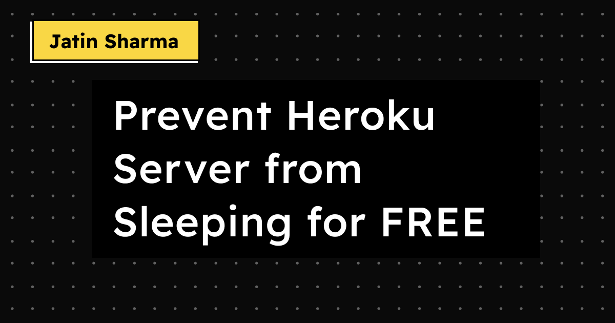 Prevent Heroku Server from Sleeping for FREE