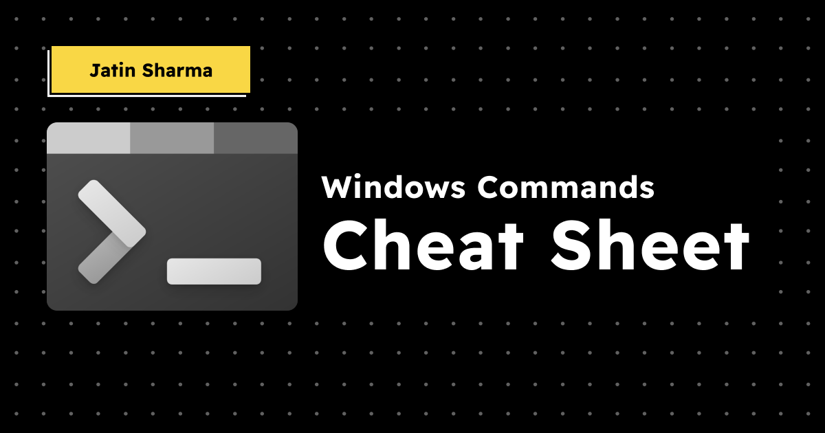 Windows Commands Cheat Sheet