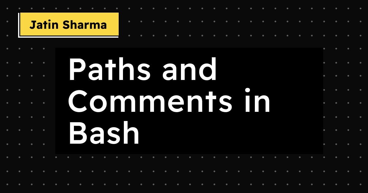 Paths and Comments in Bash