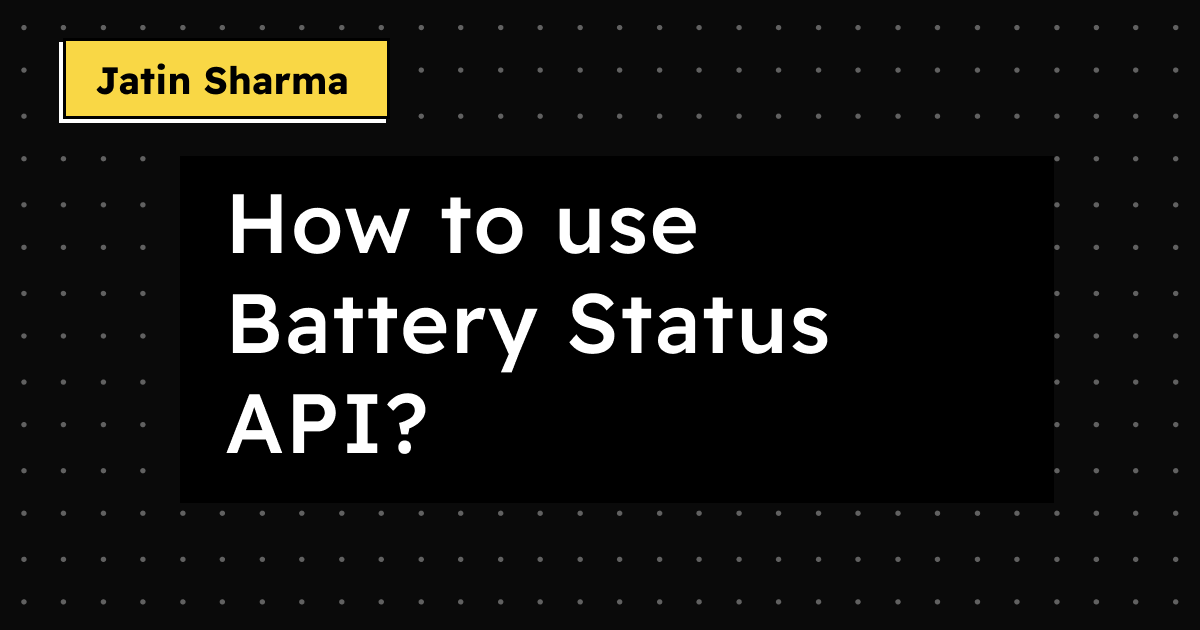 How to use Battery Status API?